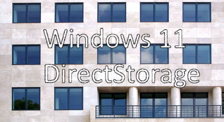 Windows 11: Microsoft DirectStorage