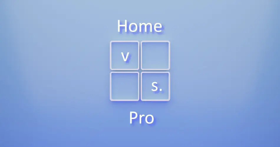 Windows 11 Home vs. Pro: Unterschiede, Funktionen und mehr
